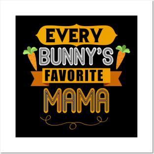 WOMEN'S EVERY BUNNYS FAVORITE MAMA SHIRT CUTE EASTER GIFT Posters and Art